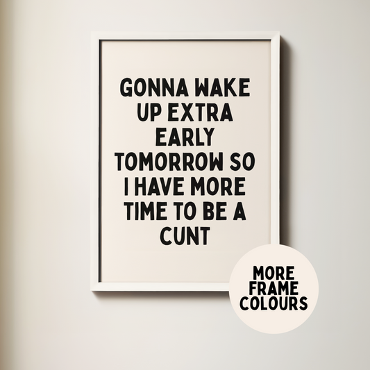 Framed | Gonna Wake Up Extra Early | Black & Cream | Wall Art Print