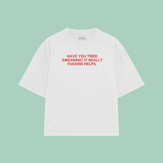 Have You Tried Swearing? | Boxy T Shirt