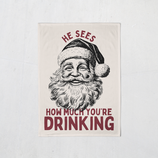 He Sees How Much You're Drinking | Christmas Tea Towel
