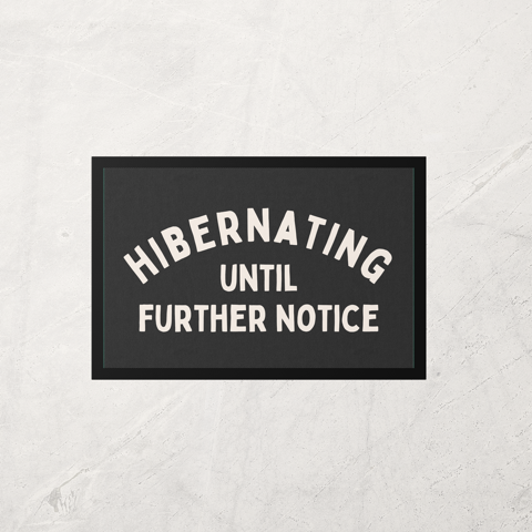 Hibernating Until Further Notice | Cream and Charcoal | Indoor Door Mat