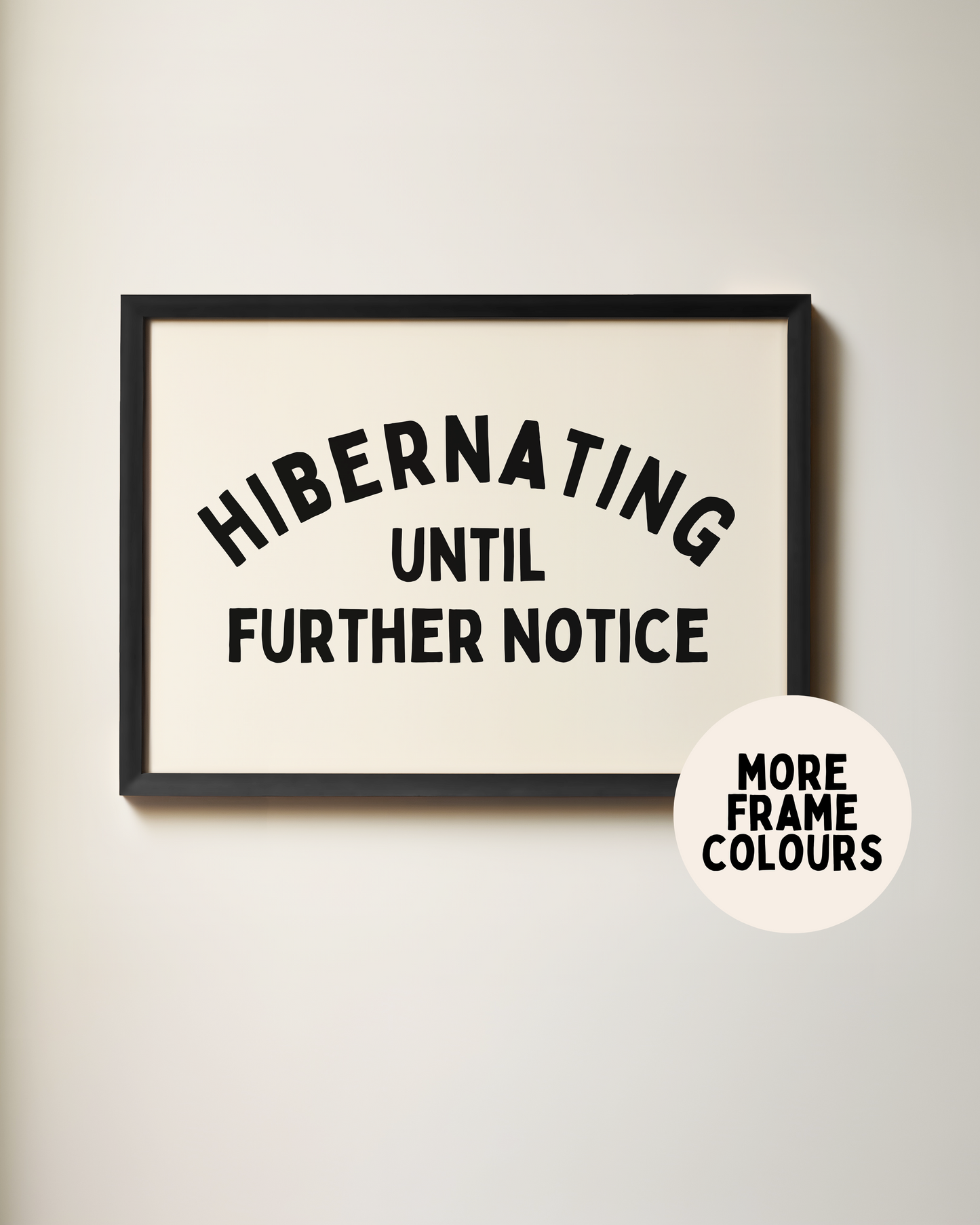 Hibernating Until Further Notice | Black & Cream | Art Print