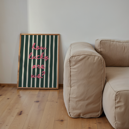 How Lucky Are We? | Forest Green & Watermelon | Art Print