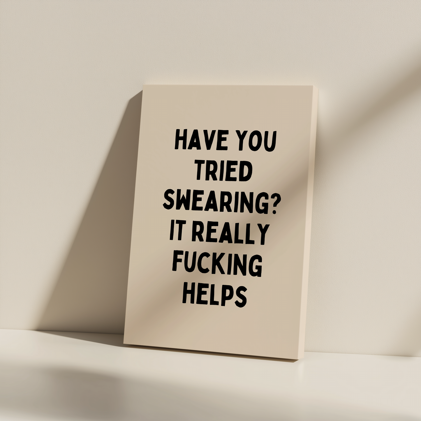 Have You Tried Swearing? | Black and Cream | Canvas