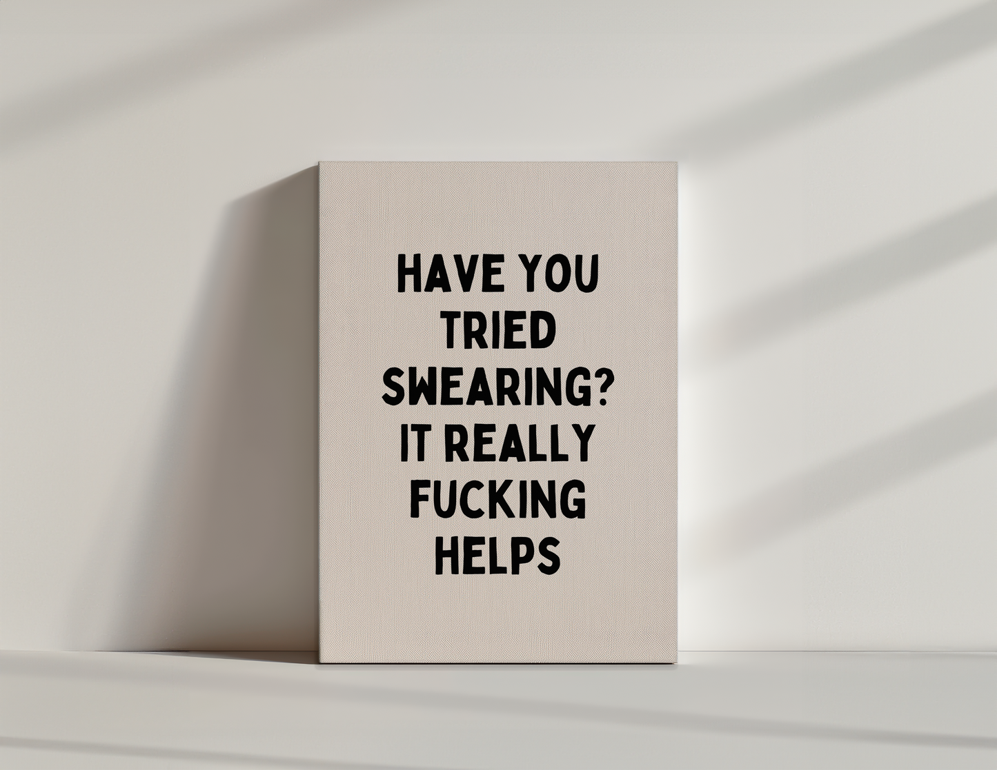 Have You Tried Swearing? | Black and Cream | Canvas