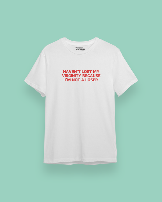 Haven't Lost My Virginity Because I'm Not A Loser | Red Graphic | Organic Unisex T Shirt