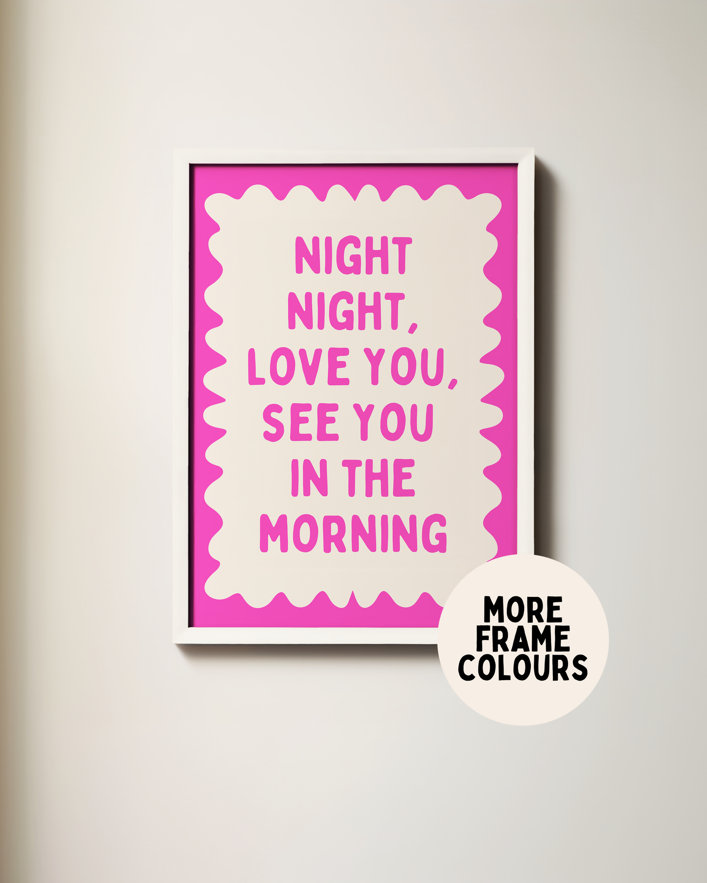 Framed | Night Night, Love You, See You In The Morning | Hot Pink and Cream | Wall Art Print