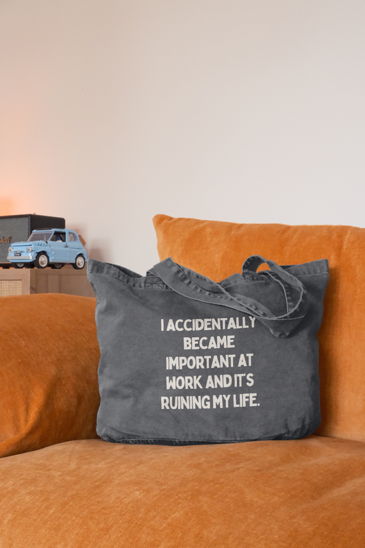 I Accidentally Became Important At Work And It's Ruining My Life | Tote Bag
