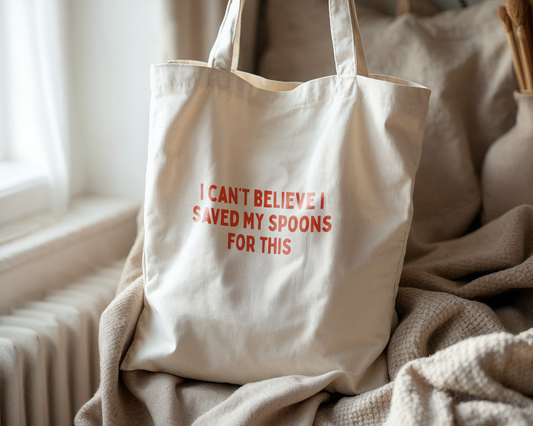 WISDOM & WONDER DESIGNS X POTS UK | I Can't Believe I Saved My Spoons For This | Cotton Tote Bag