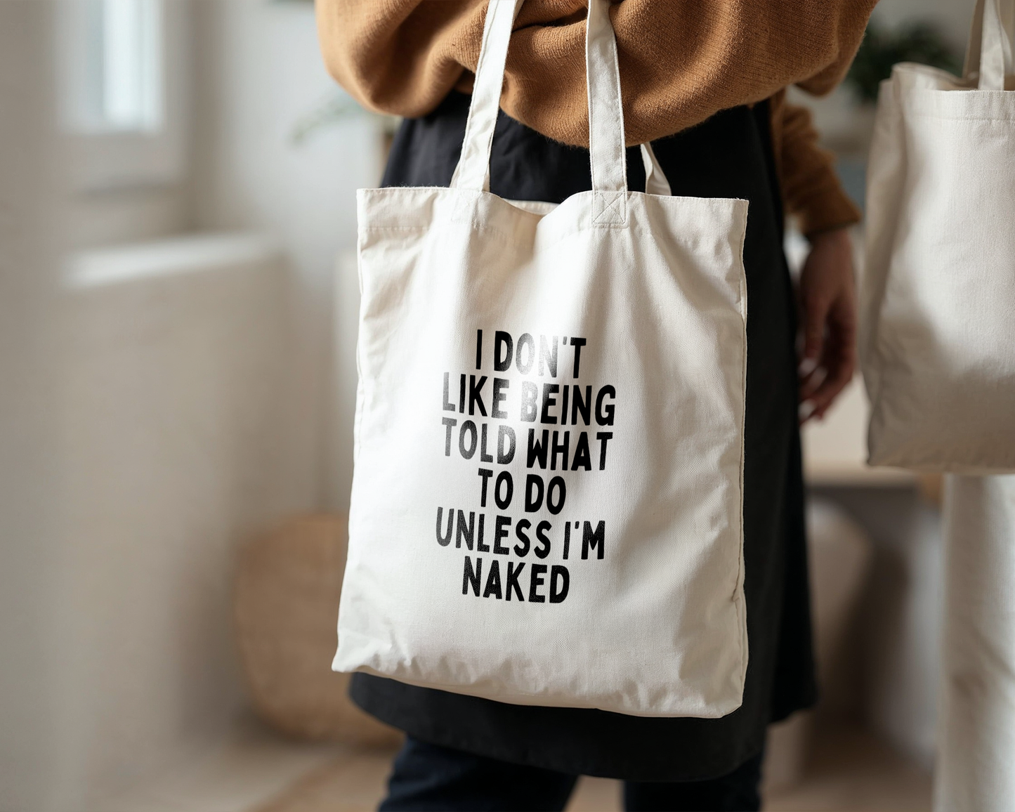 I Don't Like Being Told What To Do Unless I'm Naked | Natural & Black | Organic Cotton Tote Bag