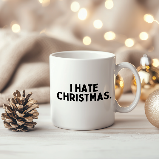 I Hate Christmas | Ceramic Christmas Mug