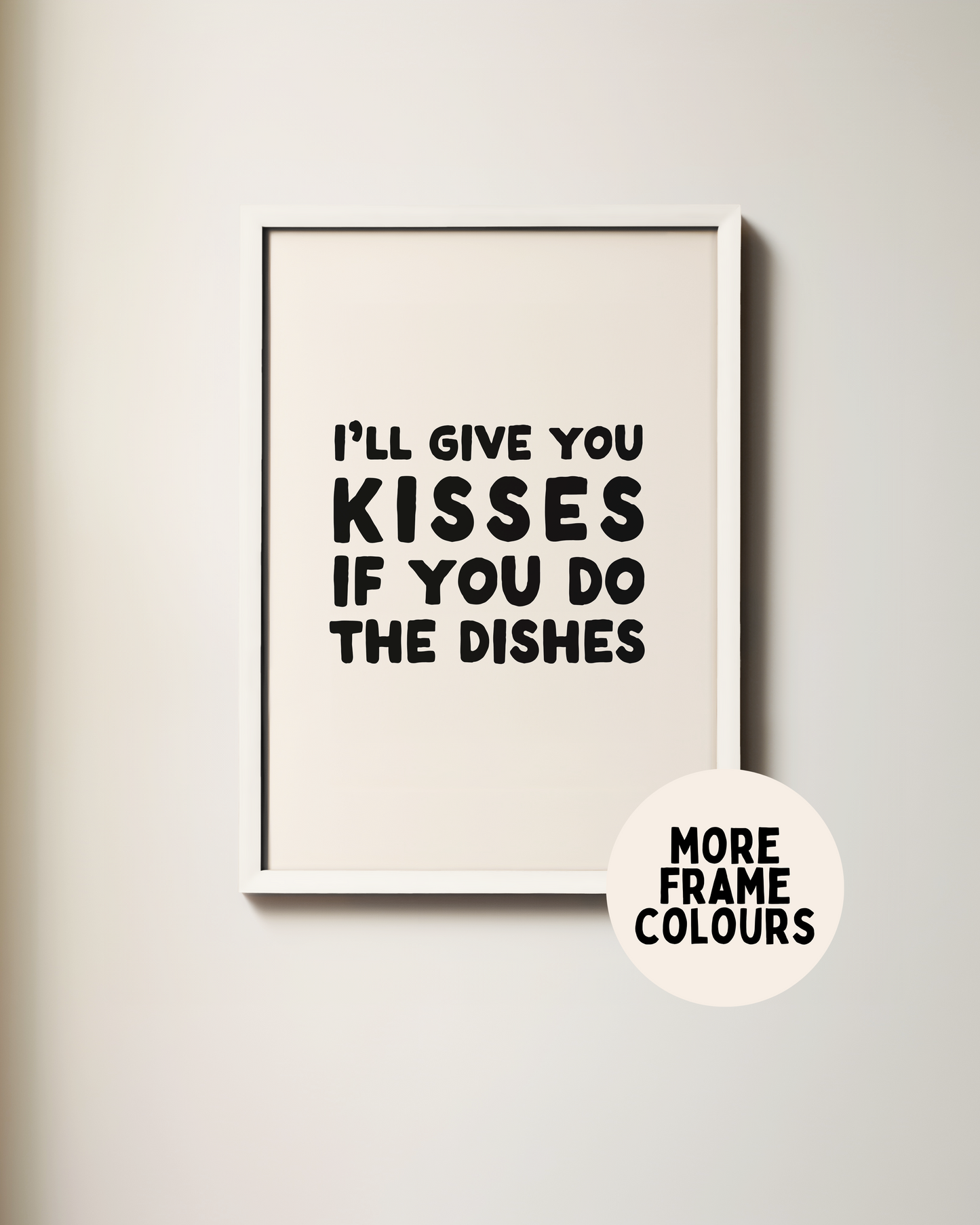 I'll Give You Kisses If You Do The Dishes | Black and Cream | Art Print