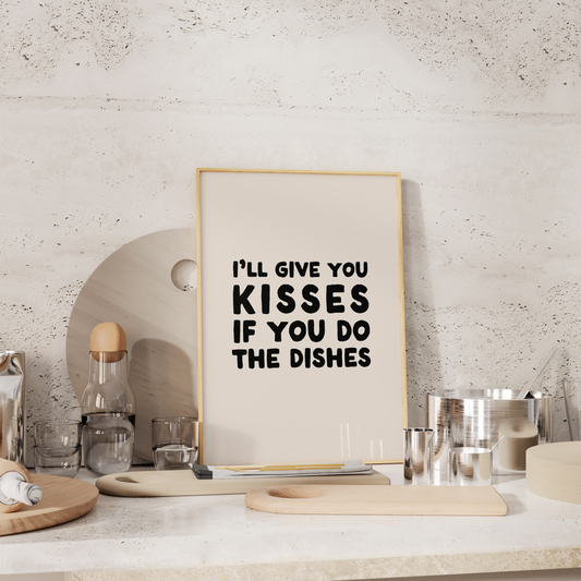 I'll Give You Kisses If You Do The Dishes | Black and Cream | Art Print