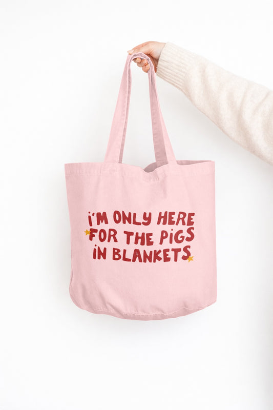 I'm Only Here For The Pigs In Blankets | Christmas Tote Bag
