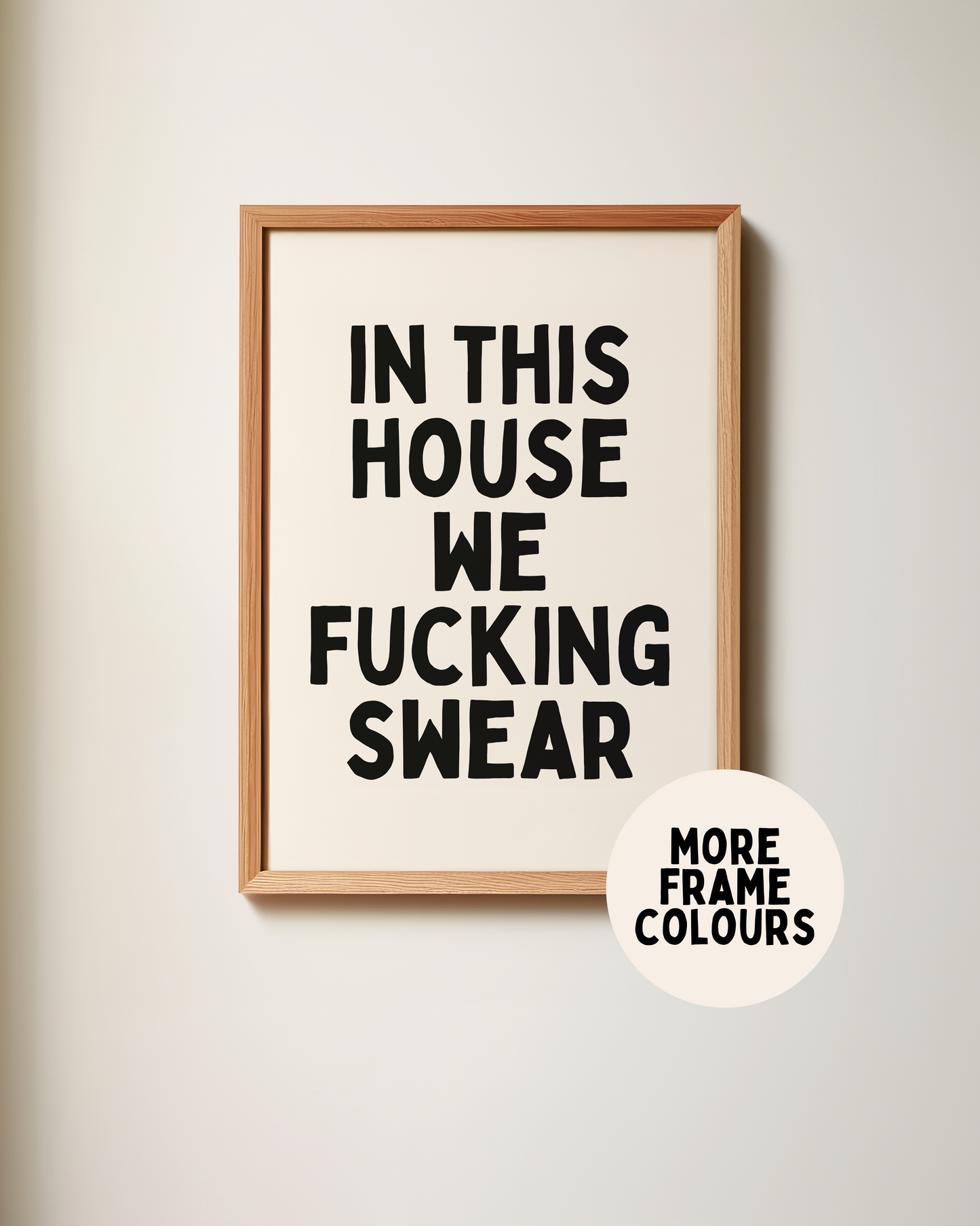 Framed | In This House We Fucking Swear | Black & Cream | Wall Art Print