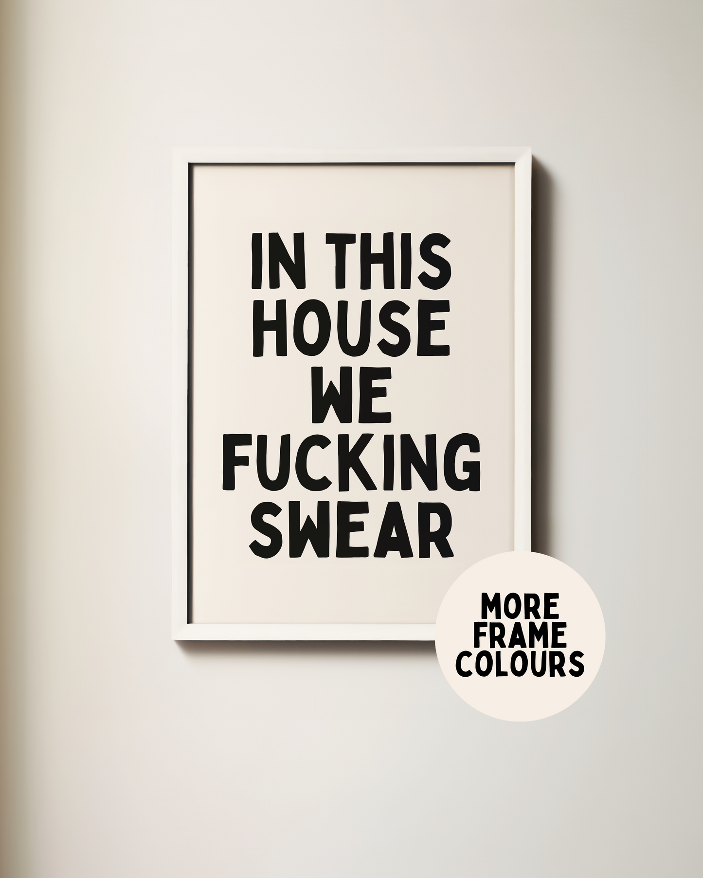 Framed | In This House We Fucking Swear | Black & Cream | Wall Art Print