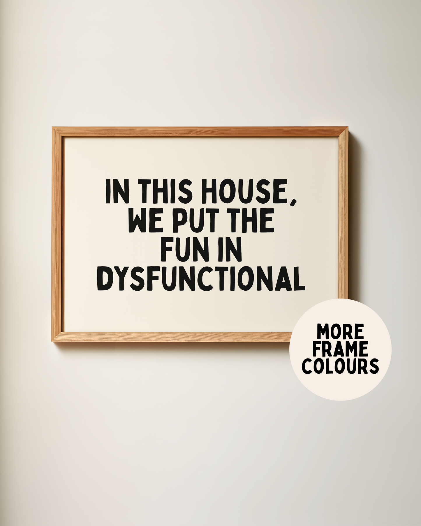 WISDOM & WONDER X HEY WONDER | Framed | In This House, We Put The Fun In Dysfunctional | Black & Cream | Wall Art Print