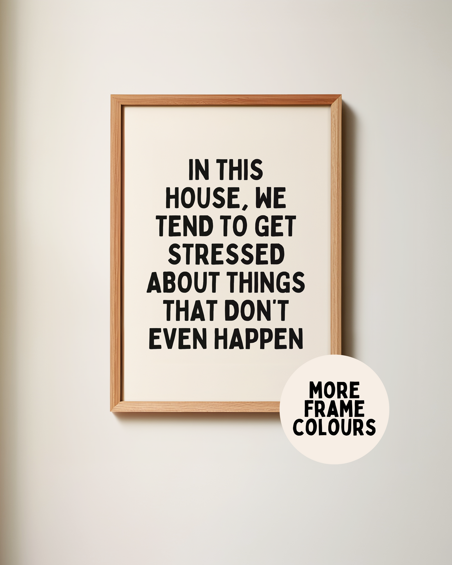 In This House, We Tend To Get Stressed | Black & Cream | Art Print