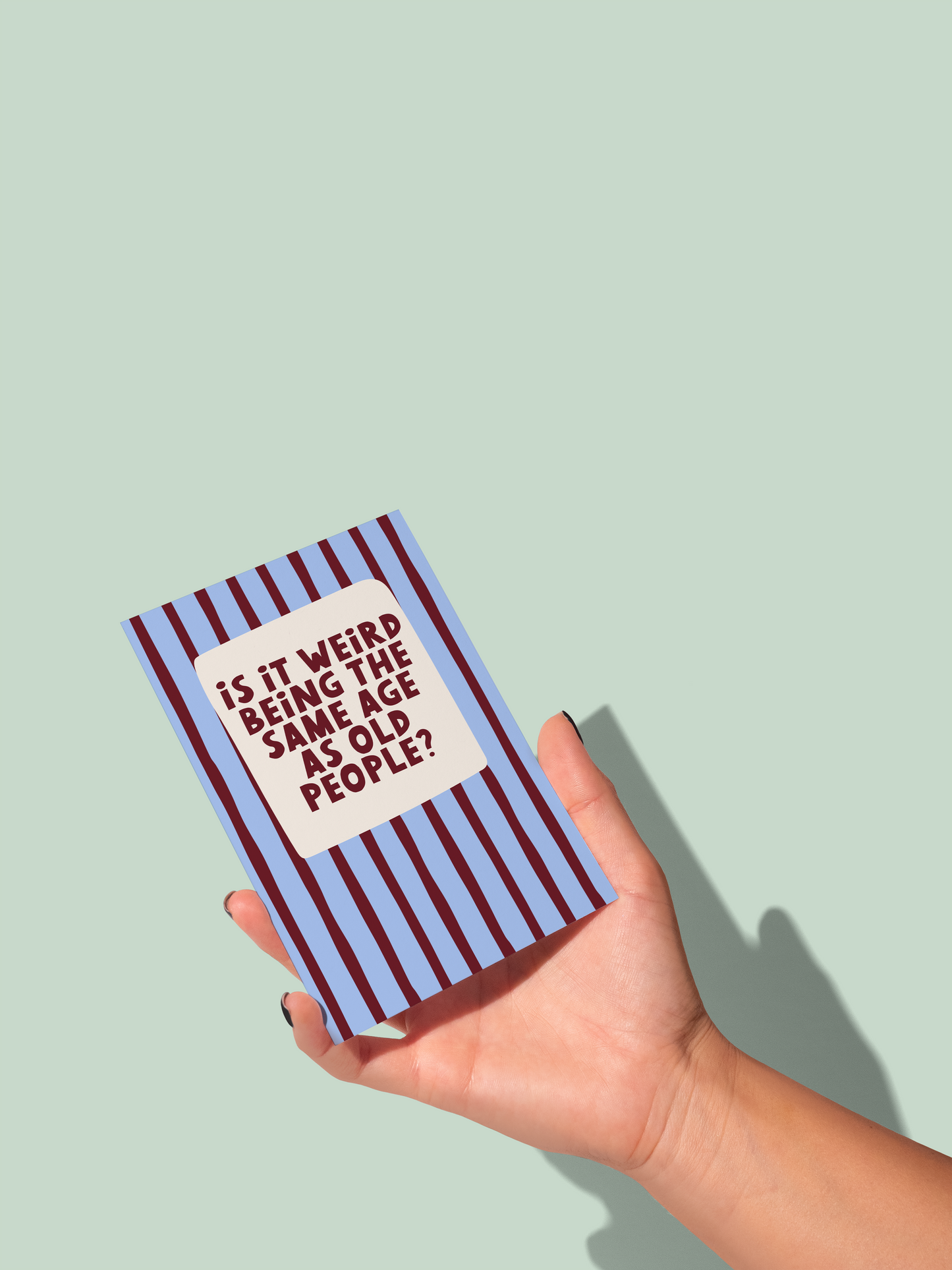 Is It Weird Being The Same Age As Old People | Greeting Card
