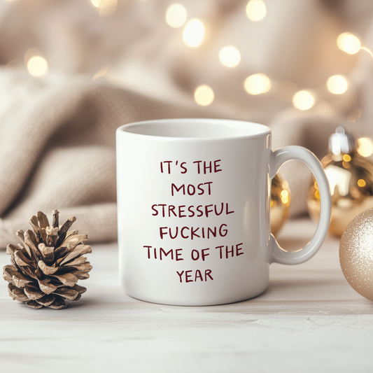 It's The Most Stressful Fucking Time Of Year | Ceramic Christmas Mug