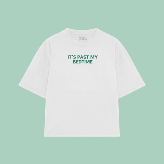 It's Past My Bedtime | Boxy T Shirt
