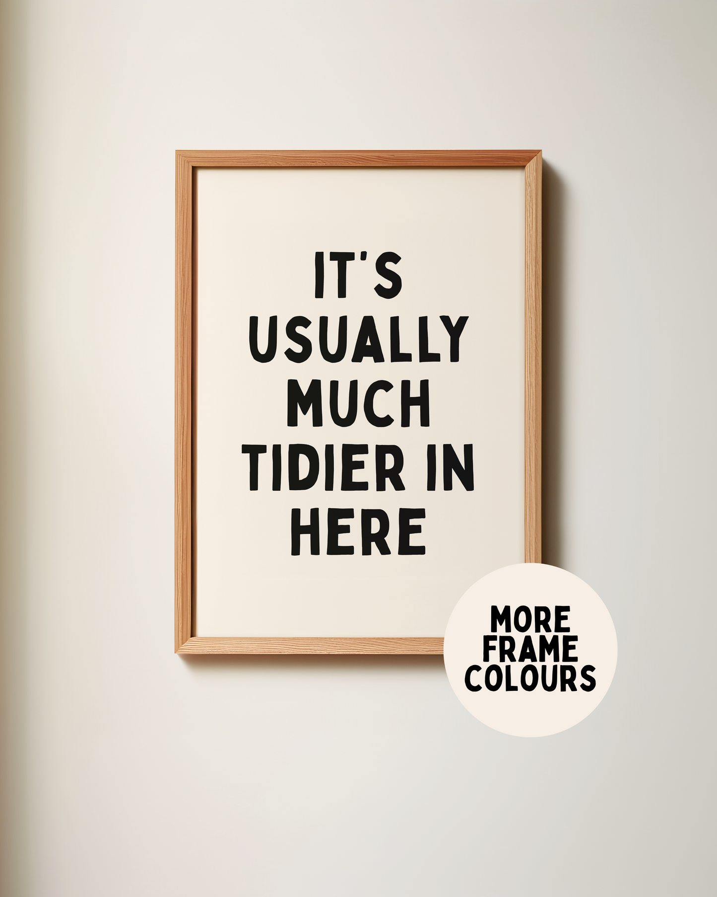WISDOM & WONDER X HEY WONDER | Framed | It's Usually Much Tidier In Here | Black & Cream | Wall Art Print