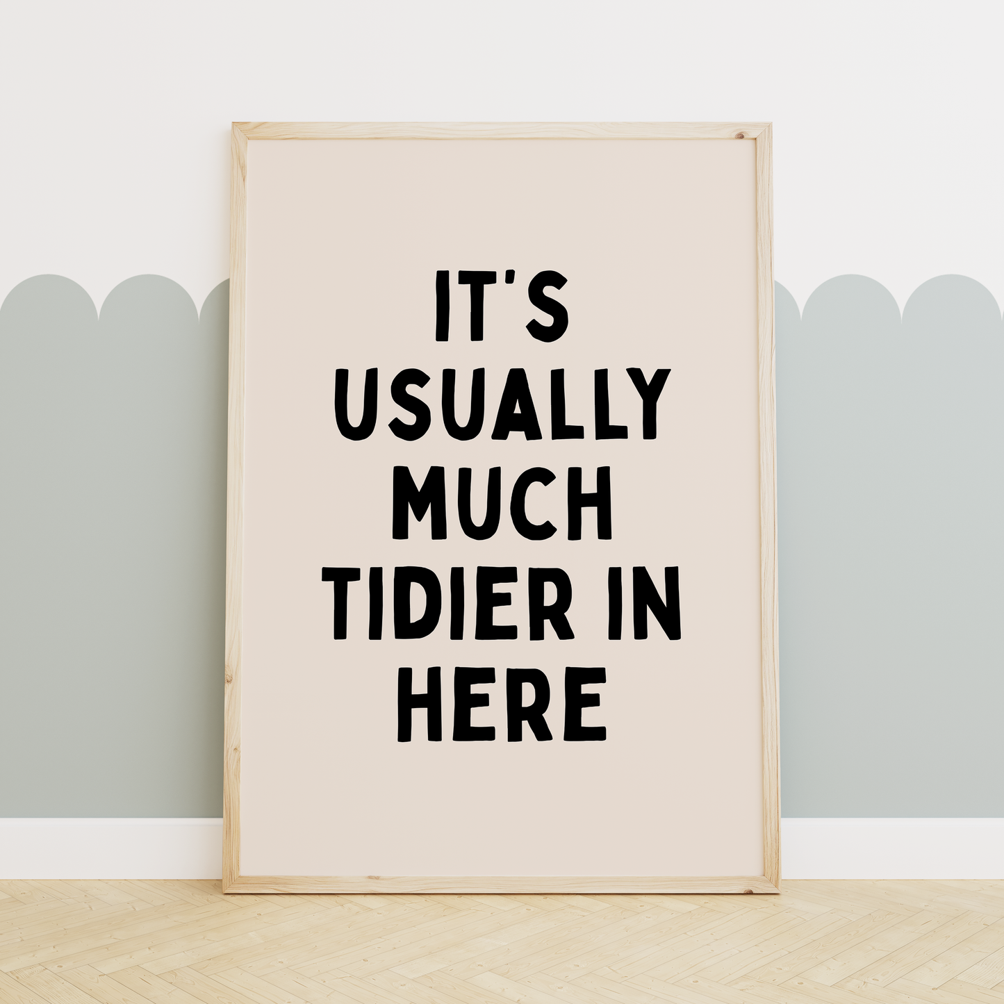 WISDOM & WONDER X HEY WONDER | It's Usually Much Tidier In Here | Black and Cream | Wall Art Print