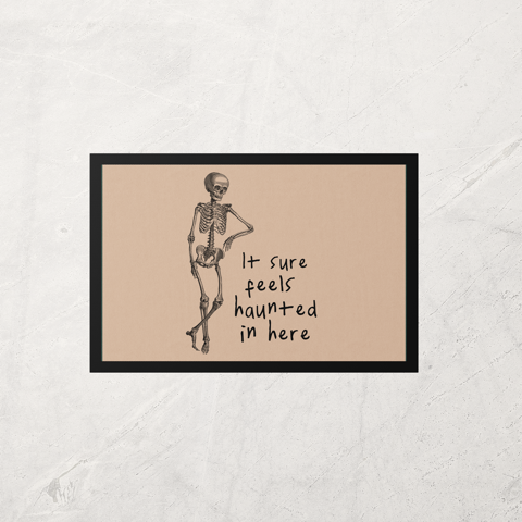 It Sure Feels Haunted In Here | Black and Toast | Indoor Door Mat