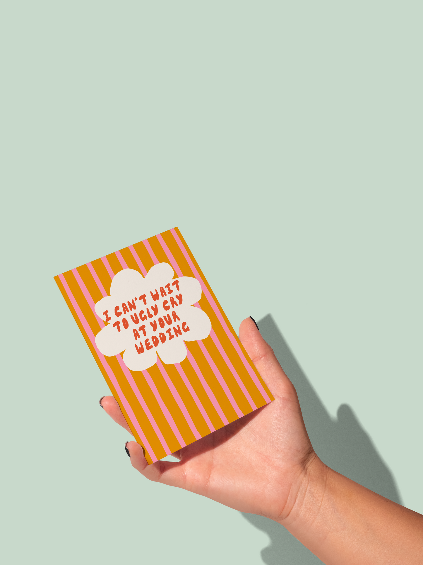 I Can't Wait To Ugly Cry At Your Wedding | Greeting Card