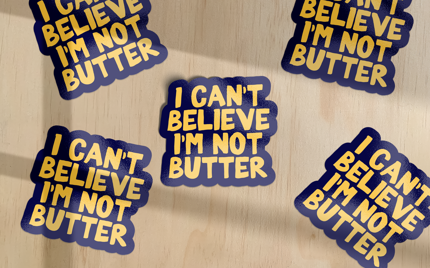 I Can't Believe I'm Not Butter | Sticker