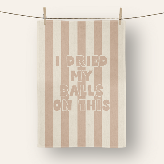 I Dried My Balls On This | Tea Towel
