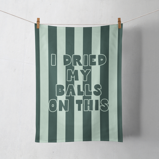 I Dried My Balls On This | Tea Towel