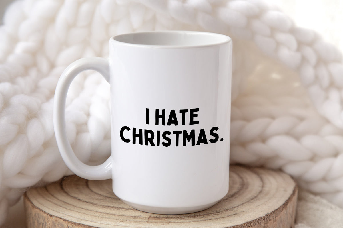 I Hate Christmas | Christmas Mug