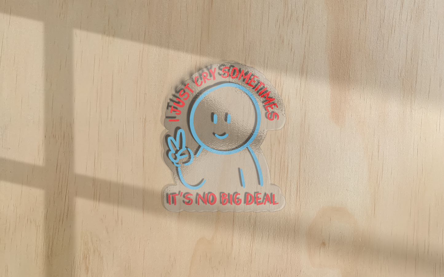 I Just Cry Sometimes | Sticker