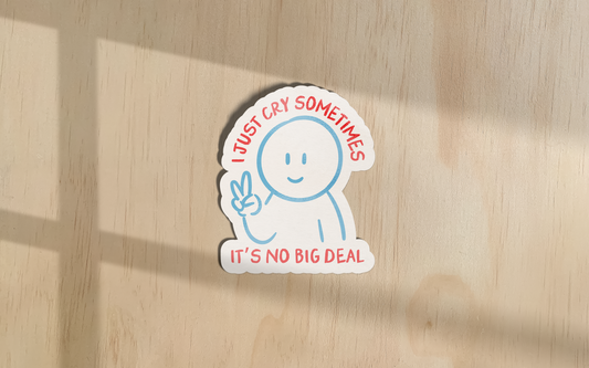 I Just Cry Sometimes | Sticker