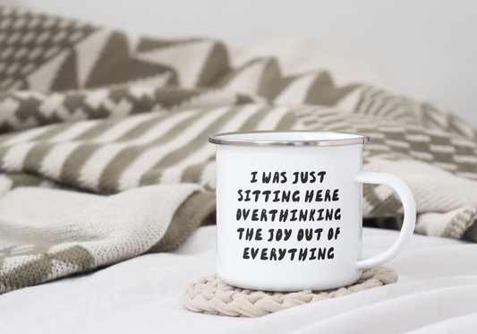 I Was Just Sitting Here Overthinking | Enamel Mug