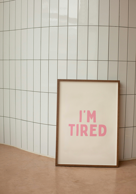 Digital Download | I'm Tired | Blush Pink and Cream