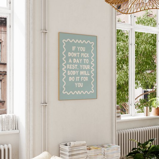 WISDOM & WONDER DESIGNS X POTS UK | If You Don't Pick A Day To Rest | Cream & Seafoam | Art Print