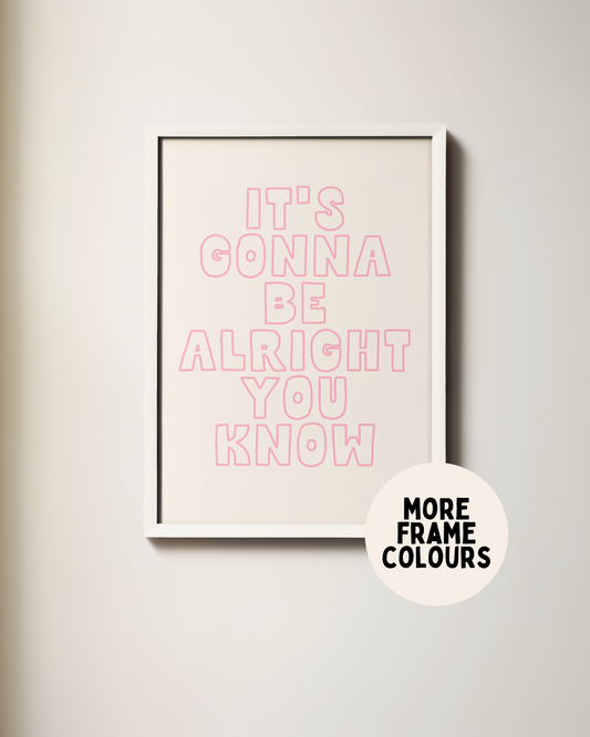 It's Gonna Be Alright You Know | Blush Pink and Cream | Art Print