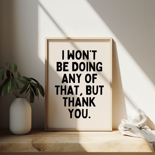 Digital Download | I Won't Be Doing Any Of That | Black and Cream