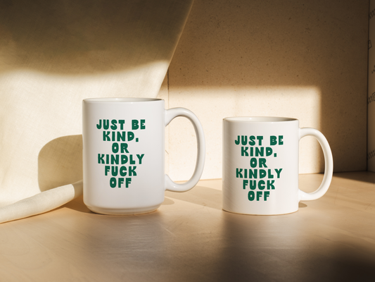 WISDOM & WONDER DESIGNS X MIND | Just Be Kind Or Kindly Fuck Off | Mug