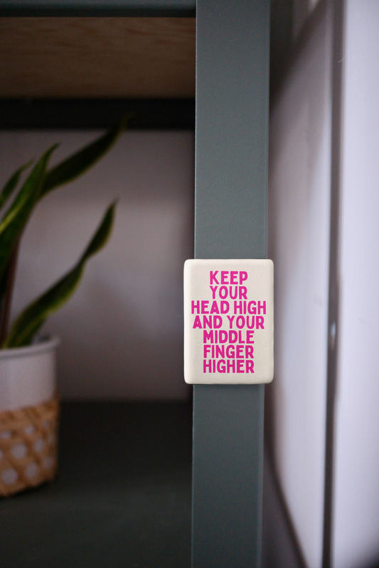 Keep Your Head High | Ceramic Magnet
