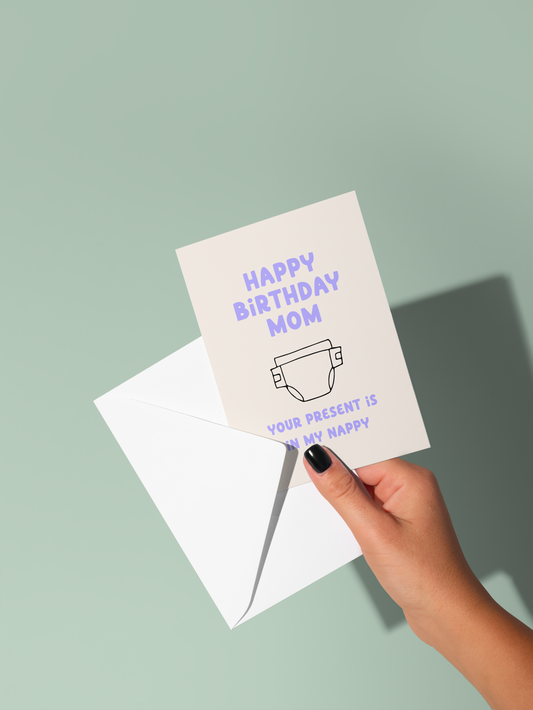 Happy Birthday Mummy / Mum Your Present Is In My Nappy