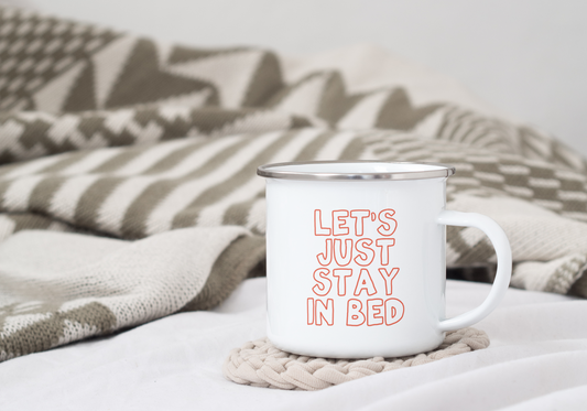 Let's Just Stay In Bed | Enamel Mug