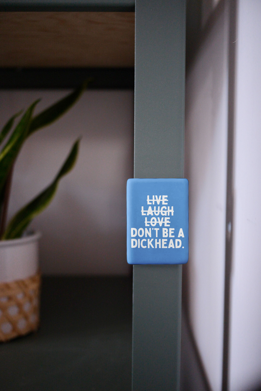 Live Laugh Don't Be A Dickhead | Ceramic Magnet