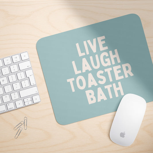 Live Laugh Toaster Bath | Mouse Mat