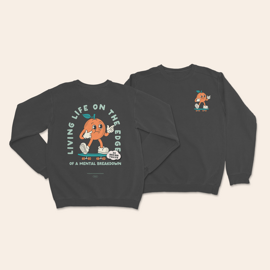 Living Life On The Edge Of A Mental Breakdown | Unisex Sweatshirt