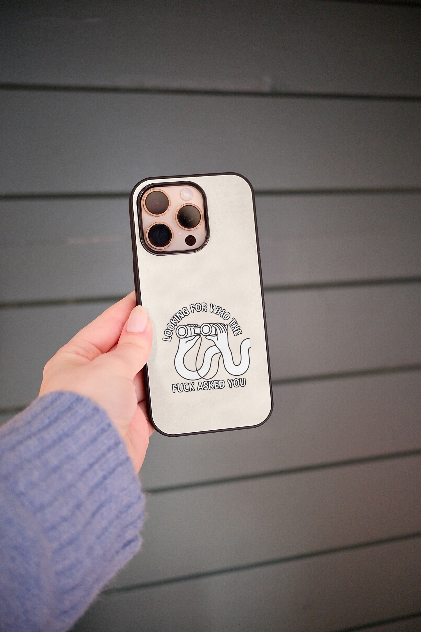 Looking For Who The Fuck Asked You | Phone Case