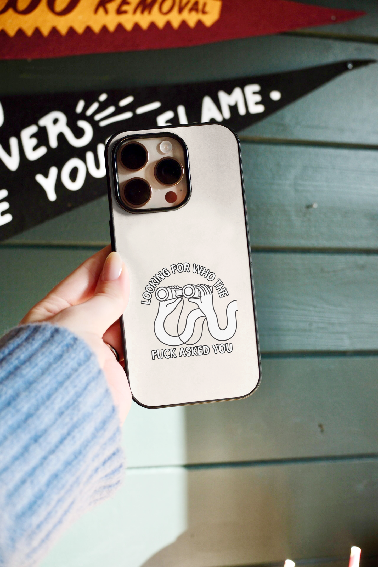 Looking For Who The Fuck Asked You | Phone Case