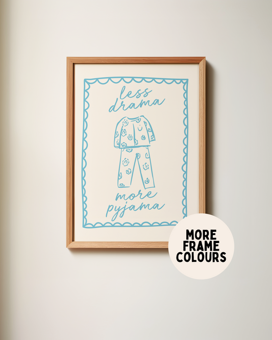 Framed | Less Drama More Pyjama | Denim and Cream | Art Print