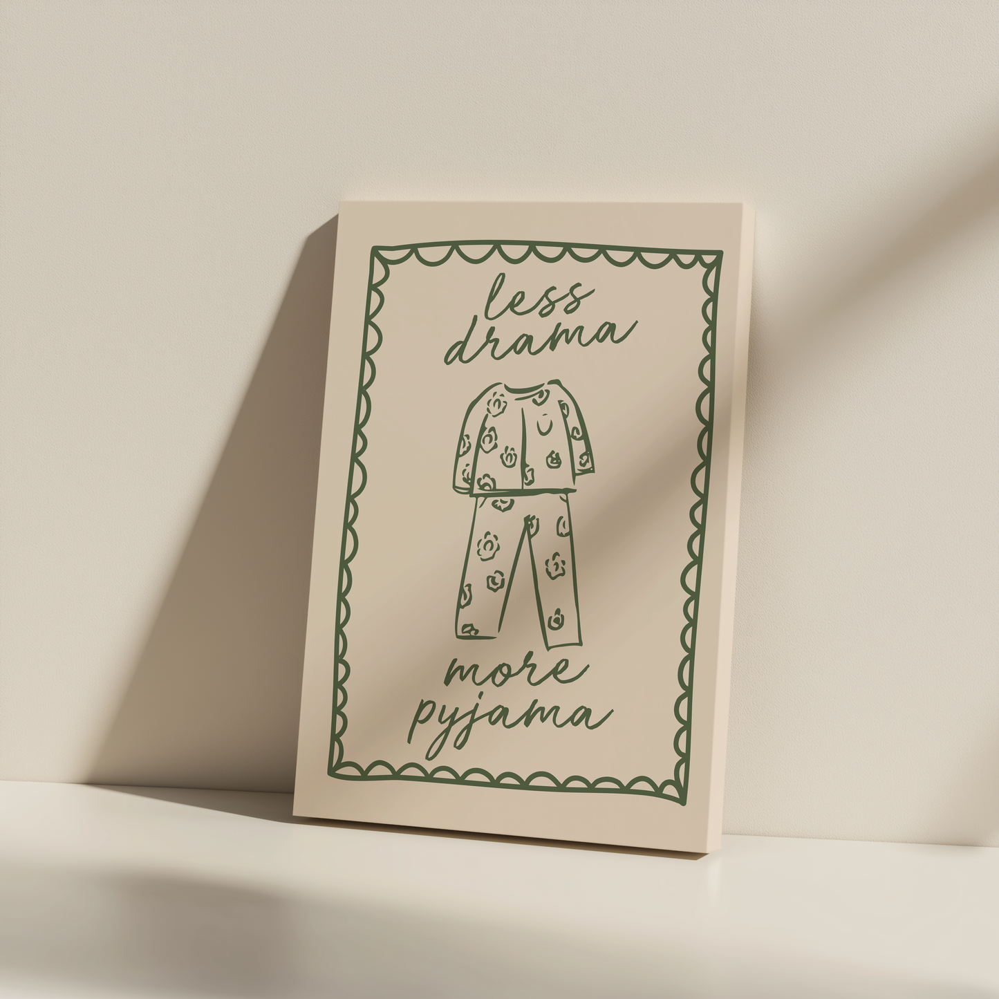 Less Drama More Pyjama | Olive Green and Cream | Canvas